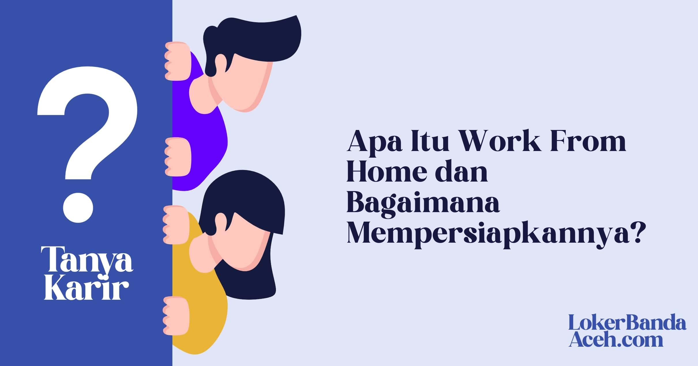 Apa Itu Work From Home dan Bagaimana Mempersiapkannya?